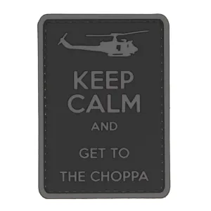 Keep Calm and Get to the Choppa Patch Black/Gray