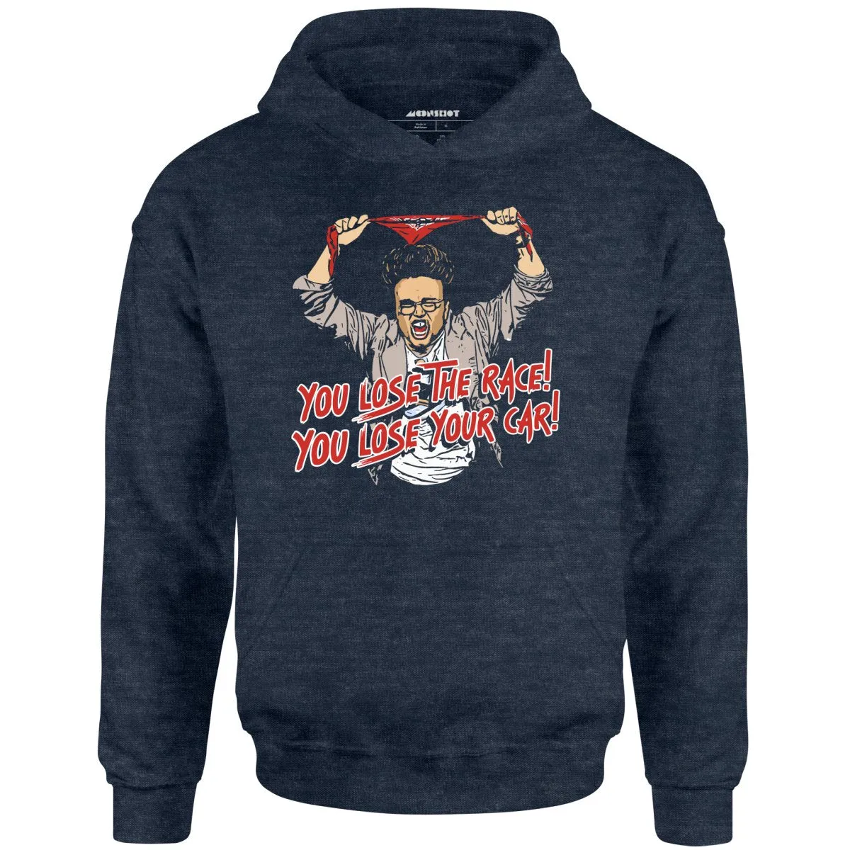 You Lose The Race You Lose Your Car - Unisex Hoodie