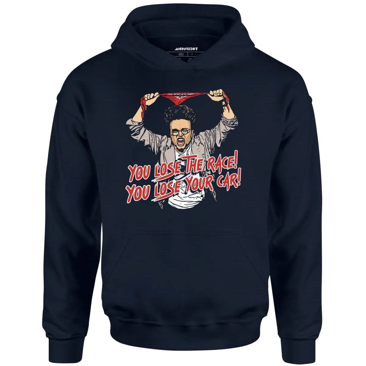 You Lose The Race You Lose Your Car - Unisex Hoodie